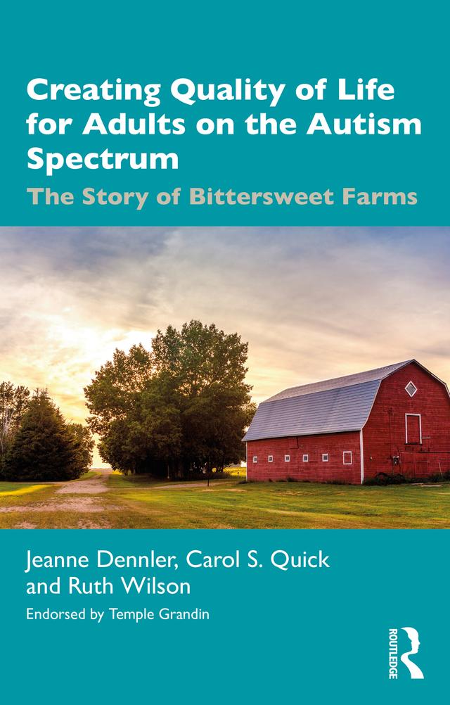 Creating Quality of Life for Adults on the Autism Spectrum by Carol S. Quick, Jeanne Dennler, Ruth Wilson