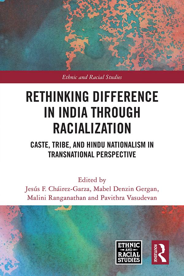 Rethinking Difference in India Through Racialization by Jesús F. Cháirez-Garza, Mabel Denzin Gergan, Malini Ranganathan, Pavithra Vasudevan