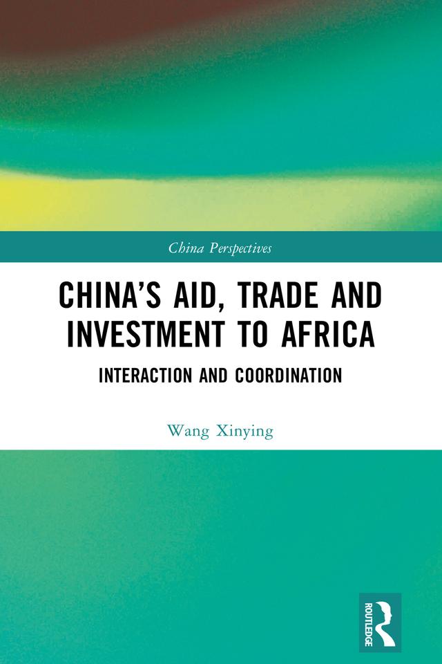 China’s Aid, Trade and Investment to Africa by Wang Xinying