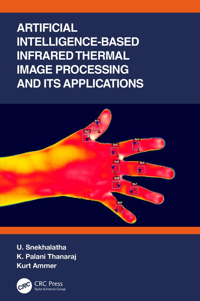 Artificial Intelligence-based Infrared Thermal Image Processing and its Applications by K. Palani Thanaraj, Kurt Ammer, U. Snekhalatha