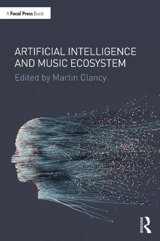 Artificial Intelligence and Music Ecosystem by Martin Clancy