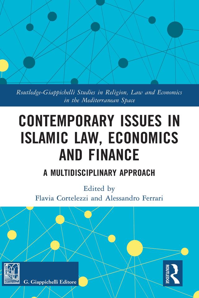 Contemporary Issues in Islamic Law, Economics and Finance by Alessandro Ferrari, Flavia Cortelezzi