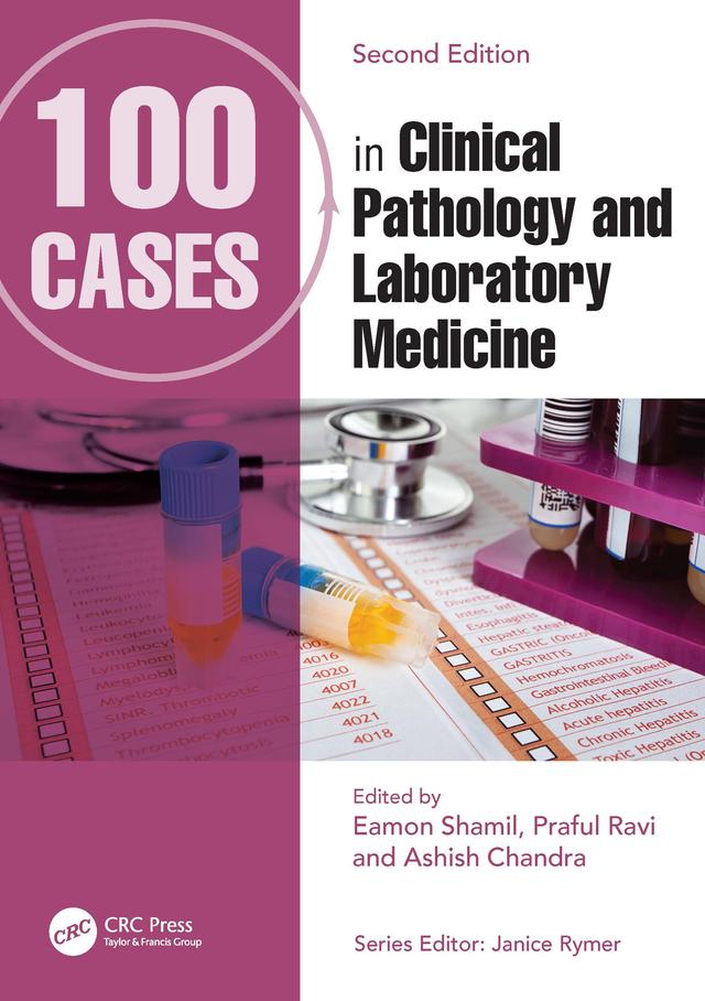 100 Cases in Clinical Pathology and Laboratory Medicine by Ashish Chandra, Eamon Shamil, Praful Ravi