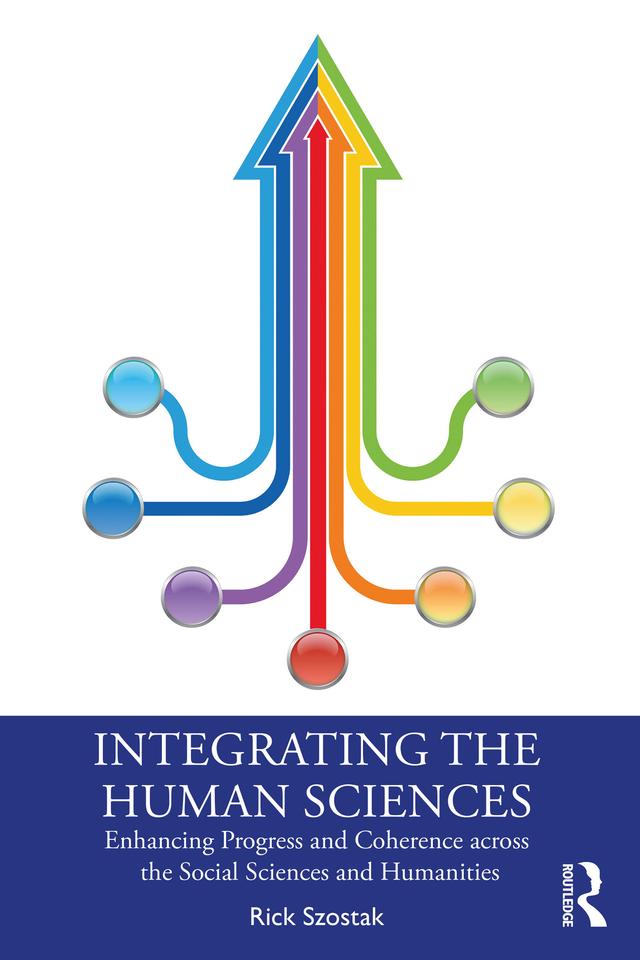 Integrating the Human Sciences by Rick Szostak