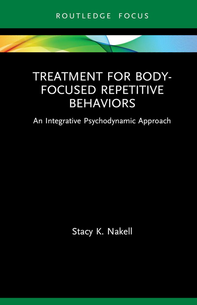 Treatment for Body-Focused Repetitive Behaviors by Stacy K. Nakell