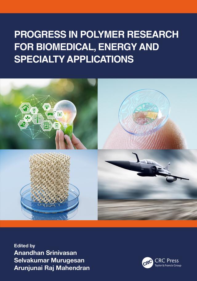 Progress in Polymer Research for Biomedical, Energy and Specialty Applications by Anandhan Srinivasan, Arunjunai Raj Mahendran, Selvakumar Murugesan