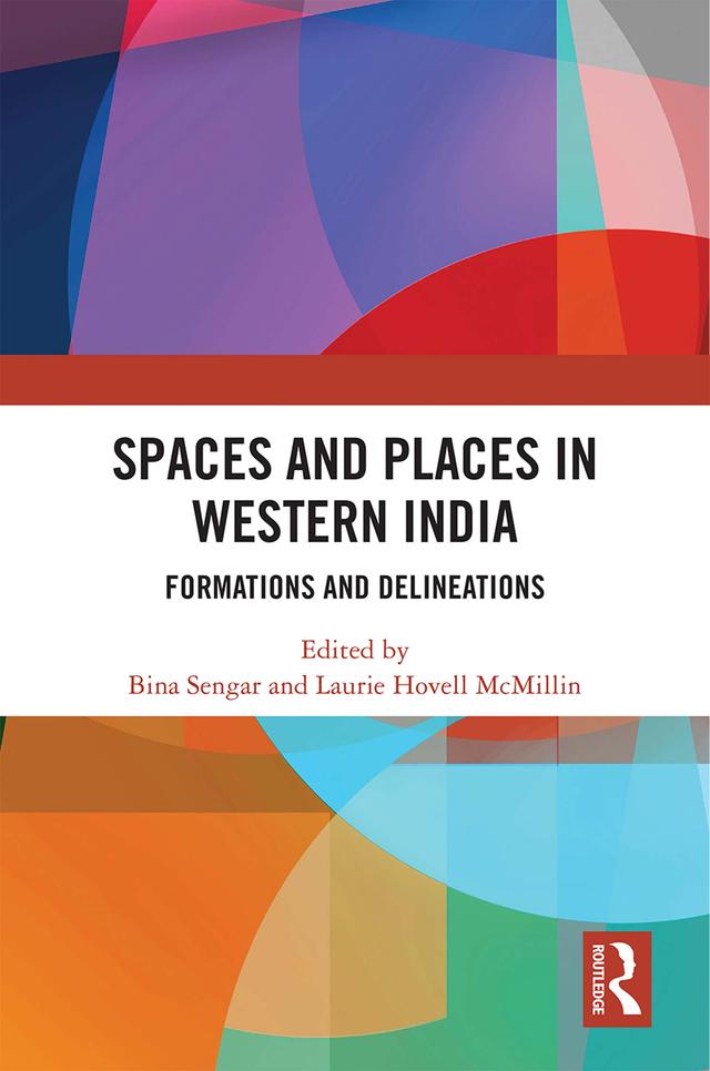 Spaces and Places in Western India by Bina Sengar, Laurie Hovell McMillin