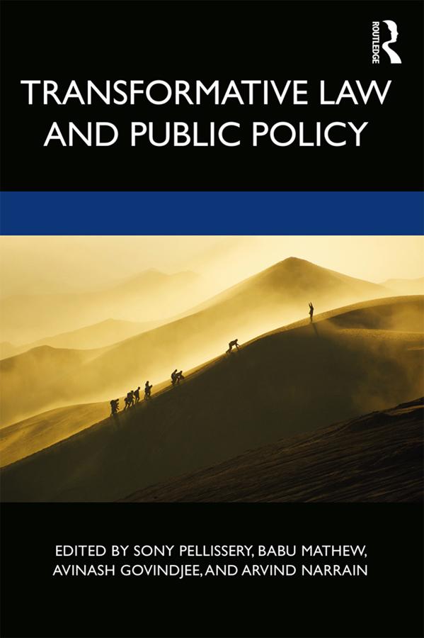 Transformative Law and Public Policy by Arvind Narrain, Avinash Govindjee, Babu Mathew, Sony Pellissery