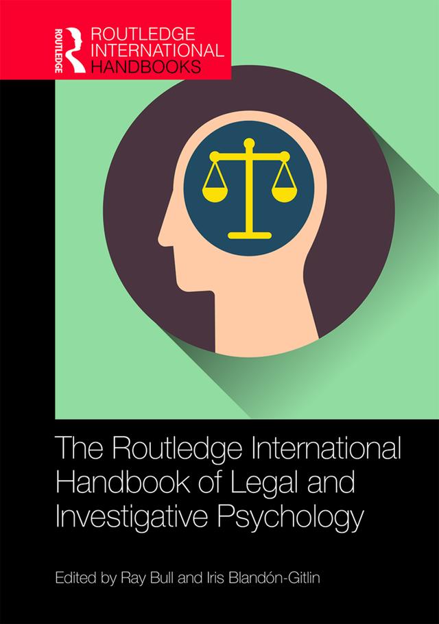 The Routledge International Handbook of Legal and Investigative Psychology by Iris Blandón-Gitlin, Ray Bull