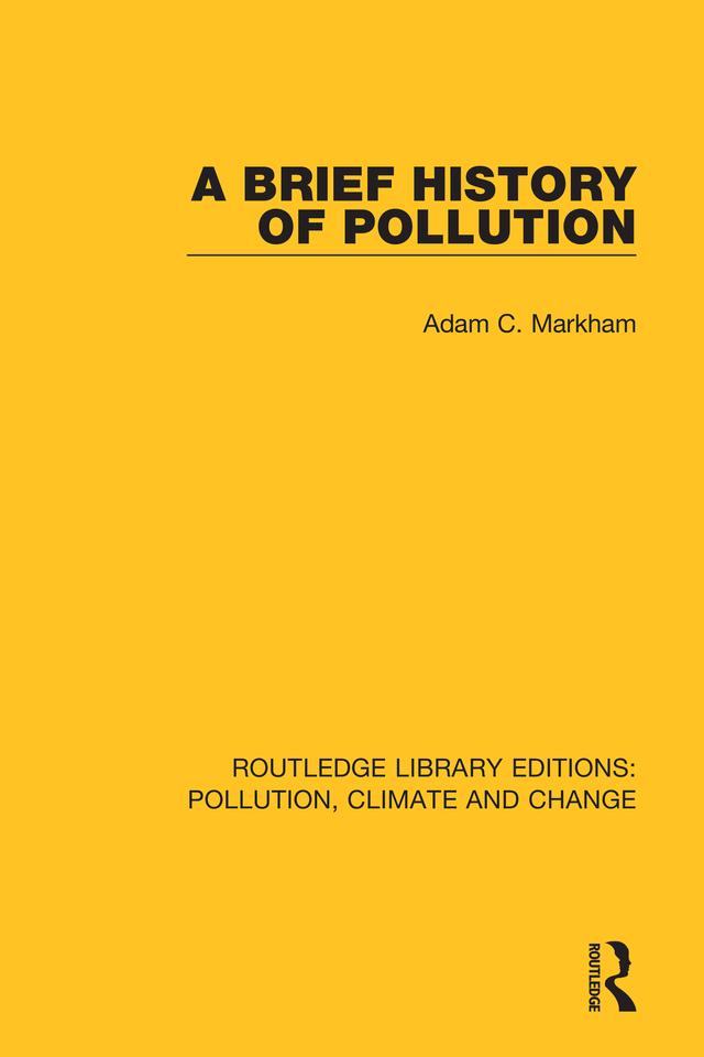 A Brief History of Pollution by Adam C. Markham