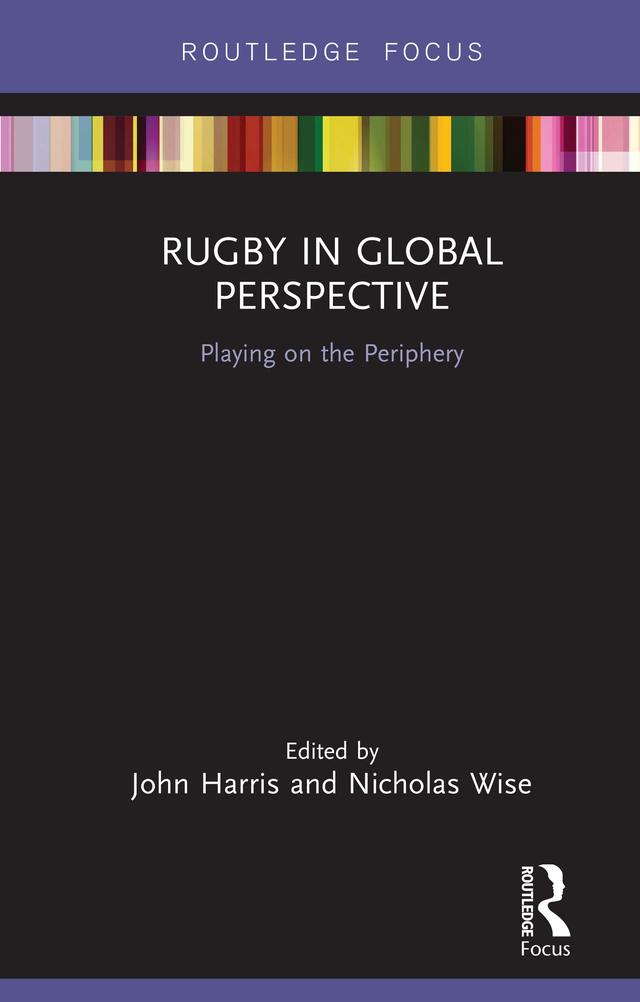Rugby in Global Perspective by John Harris, Nicholas Wise