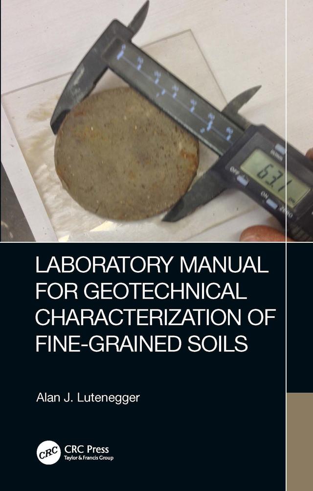 Laboratory Manual for Geotechnical Characterization of Fine-Grained Soils by Alan J. Lutenegger