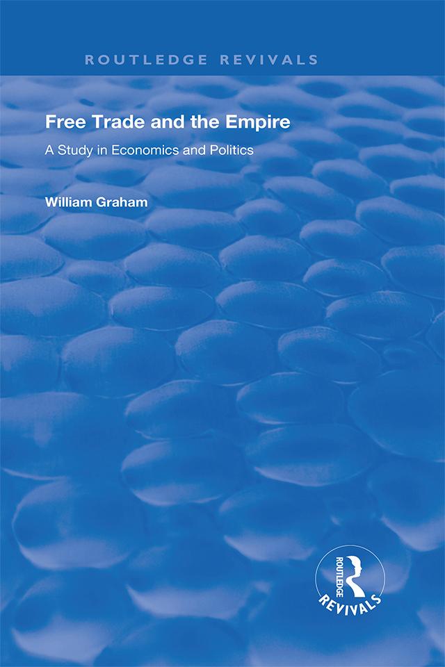 Free Trade and the Empire by Filippo Ugolini, William Graham