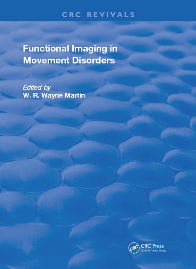 Functional Imaging in Movement Disorders by W. R. Wayne Martin
