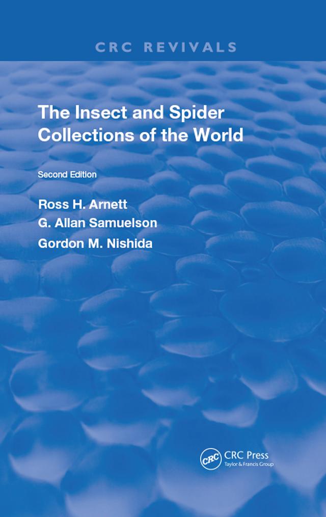 The Insect & Spider Collections of the World by G. Allan Samuelson, Gordon M. Nishida, Ross H. Arnett, Jr.