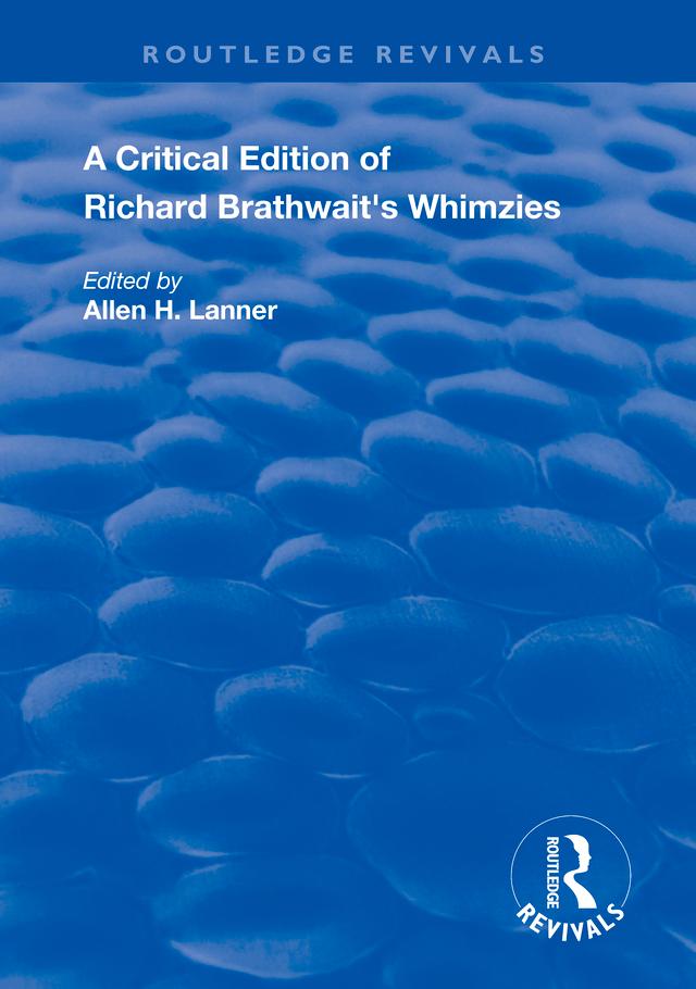 A Critical Edition of Richard Brathwait's Whimzies by Allen H. Lanner