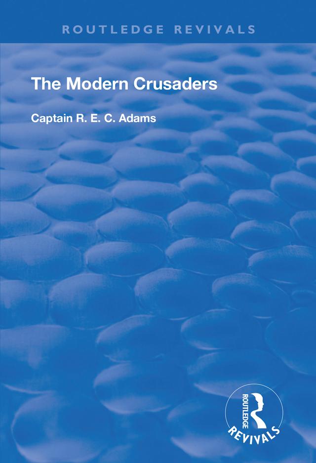 The Modern Crusaders by R. E. C. Adams