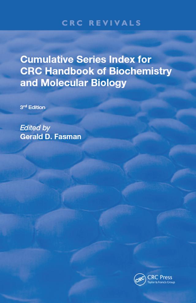 Cumulative Series Index for CRC Handbook of Biochemistry and Molecular Biology by Gerald D. Fasman
