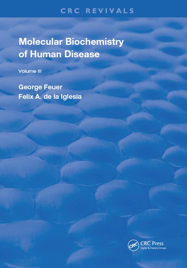 Molecular Biochemistry of Human Diseases by F. A. de la Iglesia, George Feuer
