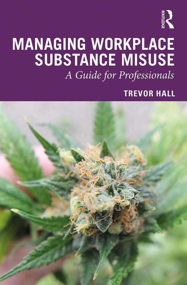 Managing Workplace Substance Misuse by Trevor Hall