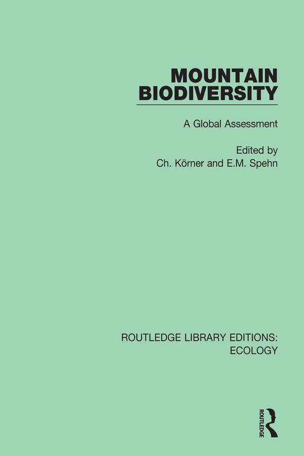 Mountain Biodiversity by Ch. Korner, E.M. Spehn