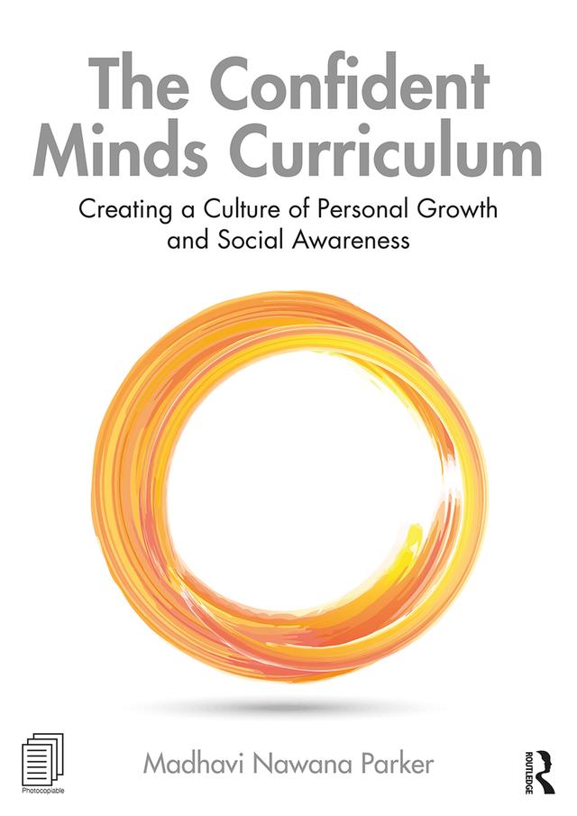 The Confident Minds Curriculum by Madhavi Nawana Parker