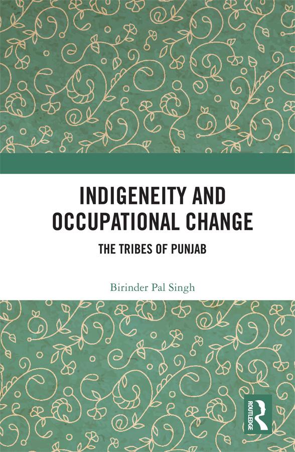 Indigeneity and Occupational Change by Birinder Pal Singh