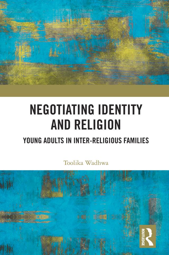 Negotiating Identity and Religion by Toolika Wadhwa