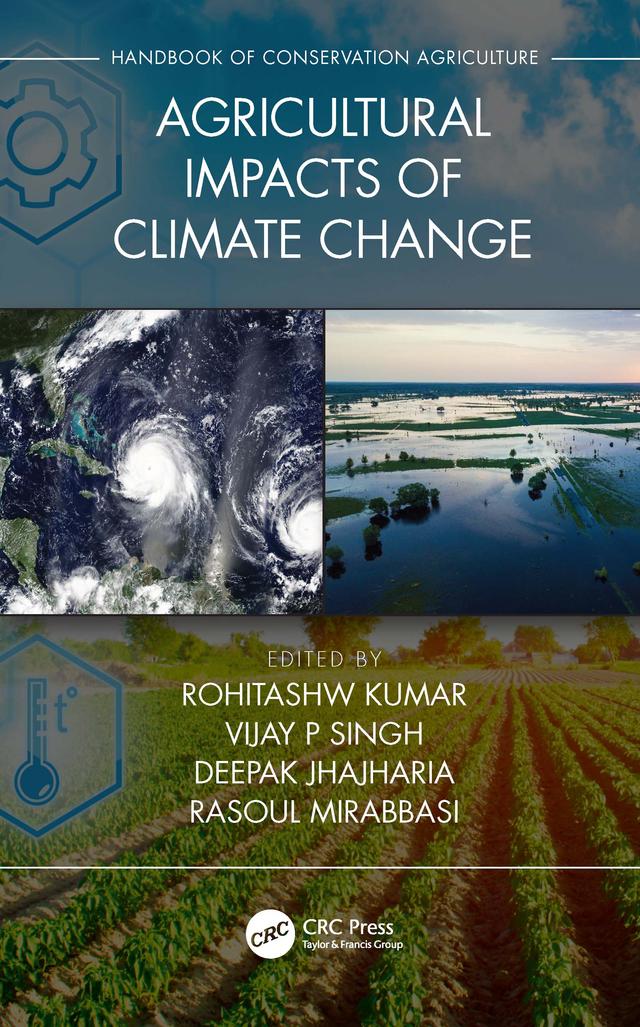 Agricultural Impacts of Climate Change [Volume 1] by Deepak Jhajharia, Rasoul Mirabbasi, Rohitashw Kumar, Vijay P Singh