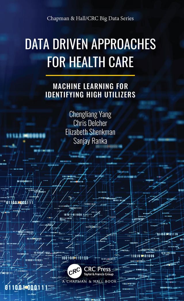 Data Driven Approaches for Healthcare by Chengliang Yang, Chris Delcher, Elizabeth Shenkman, Sanjay Ranka