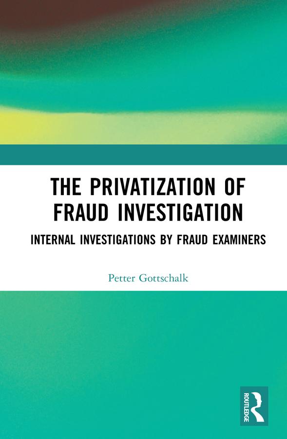 The Privatization of Fraud Investigation by Petter Gottschalk