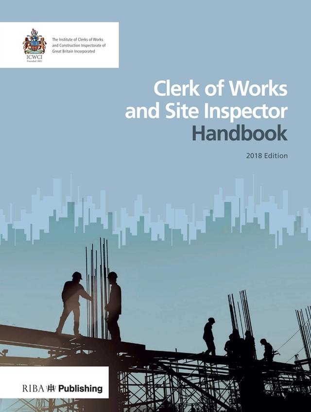 Clerk of Works and Site Inspector Handbook by The Institute of Clerks of Works and Construction Inspectorate