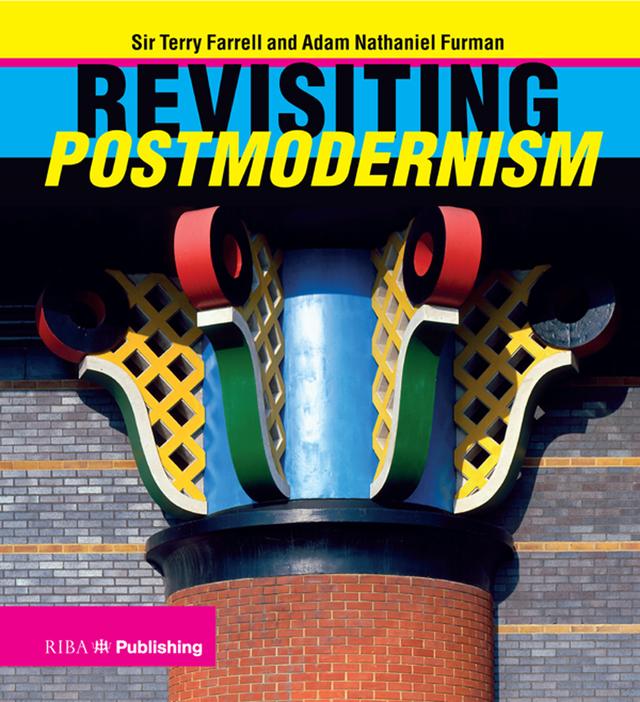 Revisiting Postmodernism by Adam Nathaniel Furman, Terry Farrell