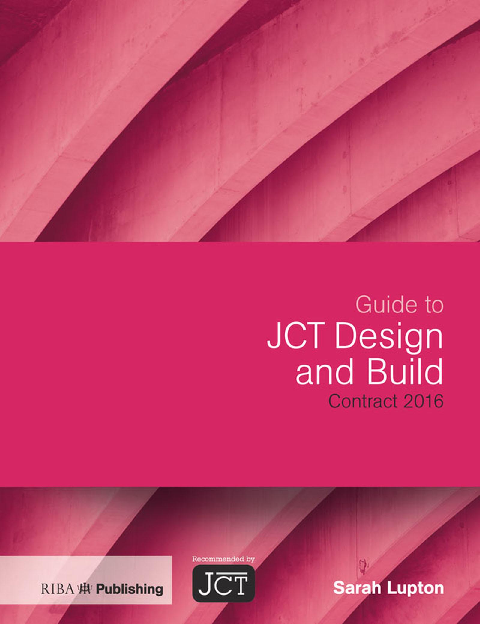 Guide to JCT Design and Build Contract 2016