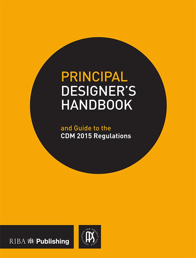 Principal Designer's Handbook by Association for Project Safety