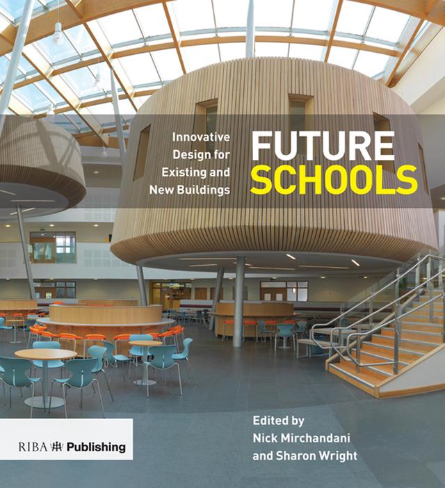 Future Schools by Nick Mirchandani, Sharon Wright