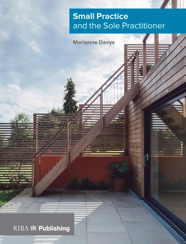 Small Practice and the Sole Practitioner by Marianne Davys Architects Ltd