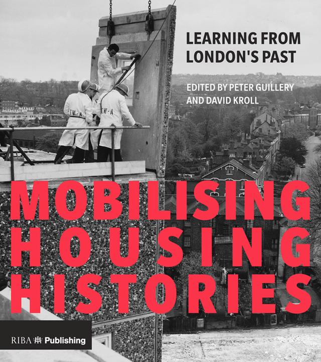 Mobilising Housing Histories by David Kroll, Peter Guillery