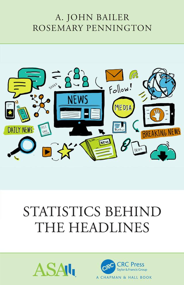 Statistics Behind the Headlines by A. John Bailer, Rosemary Pennington