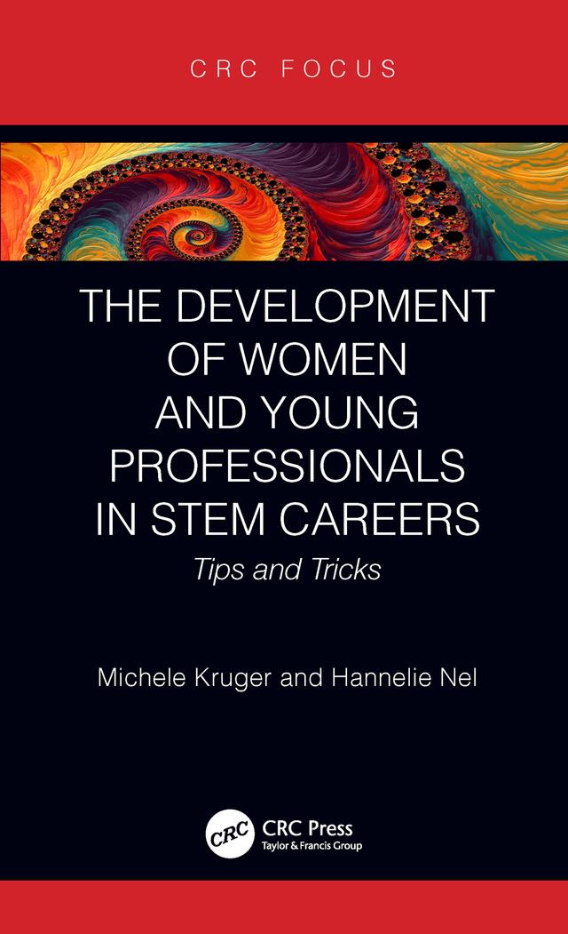 The Development of Women and Young Professionals in STEM Careers by Hannelie Nel, Michele Kruger
