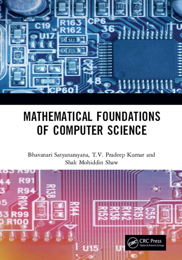 Mathematical Foundations of Computer Science by Bhavanari Satyanarayana, Shaik Mohiddin Shaw, T.V. Pradeep Kumar