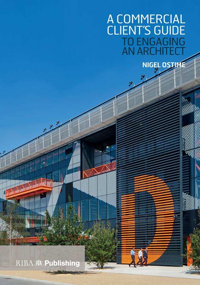 Commercial Client's Guide to Engaging an Architect by Nigel Ostime