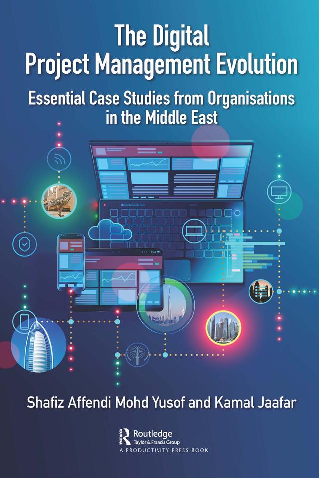 The Digital Project Management Evolution by Kamal Jaafar, Shafiz Yusof