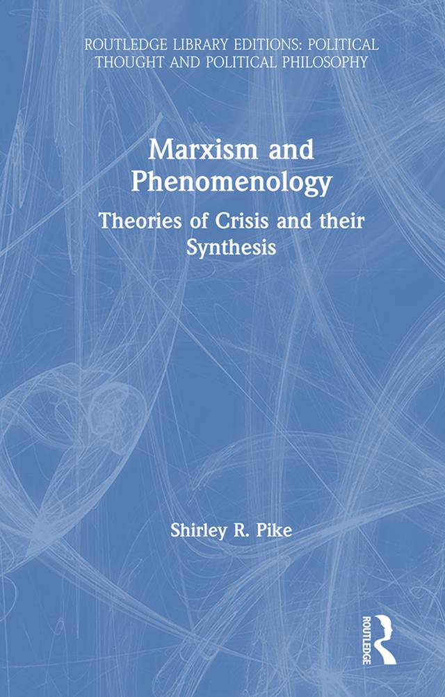 Marxism and Phenomenology by Shirley R. Pike