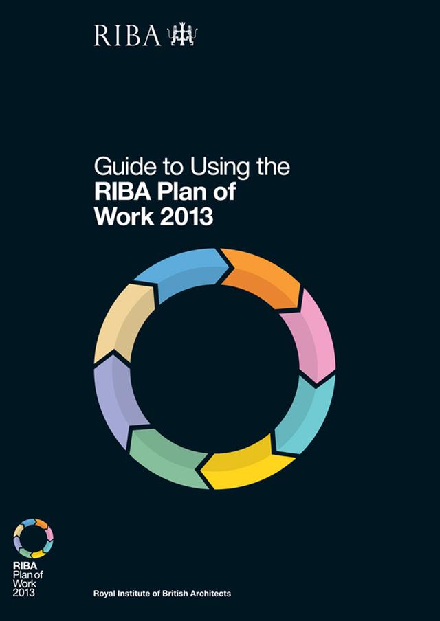 Guide to Using the RIBA Plan of Work 2013 by Dale Sinclair