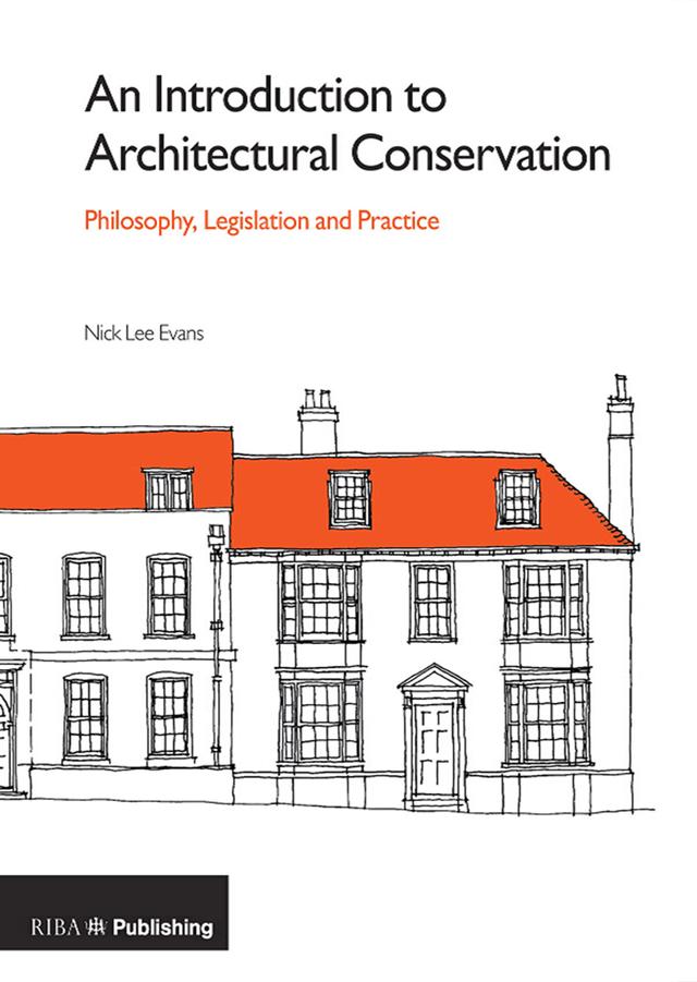 An Introduction to Architectural Conservation by Nick Lee Evans