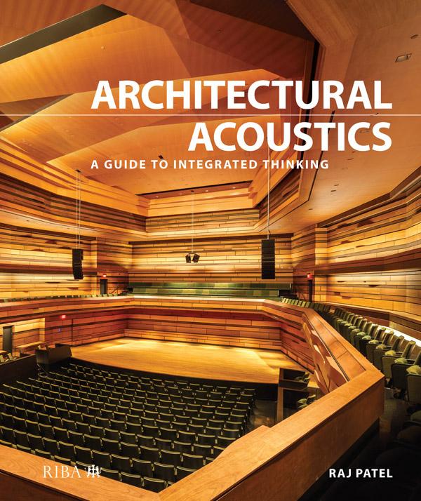 Architectural Acoustics by Raj Patel