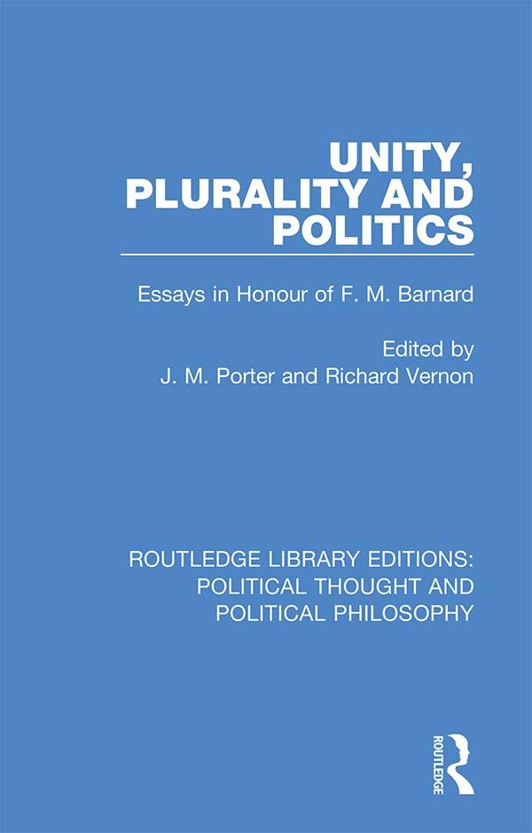 Unity, Plurality and Politics by J. M. Porter, Richard Vernon
