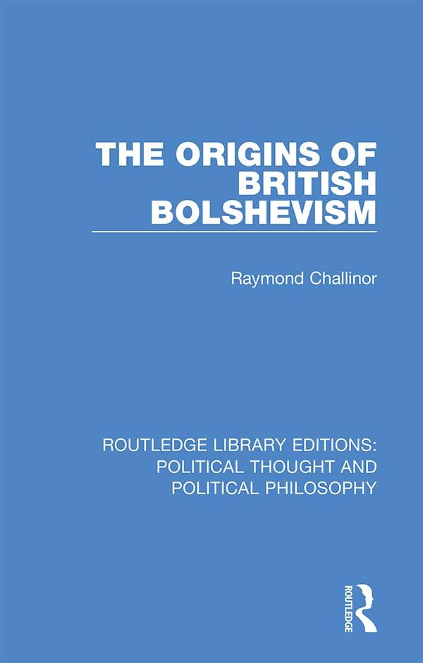The Origins of British Bolshevism by Raymond Challinor