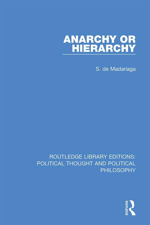 Anarchy or Hierarchy by S. de Madariaga